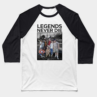 LEGENDS NEVER DIE Baseball T-Shirt